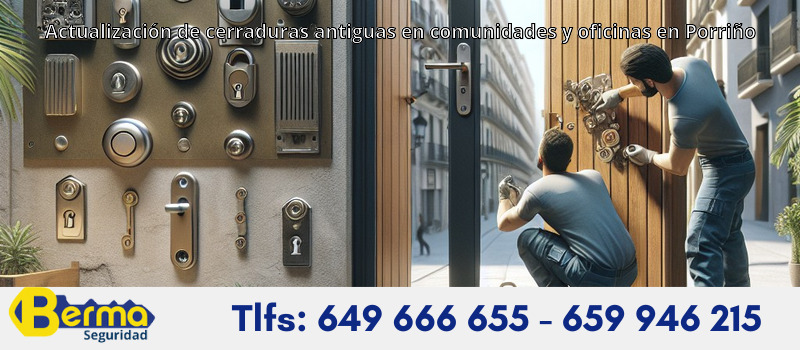 Actualización de cerraduras antiguas en comunidades y oficinas en Porriño