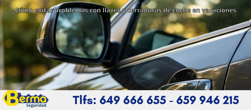 Cómo evitar problemas con llaves y cerraduras de coche en vacaciones