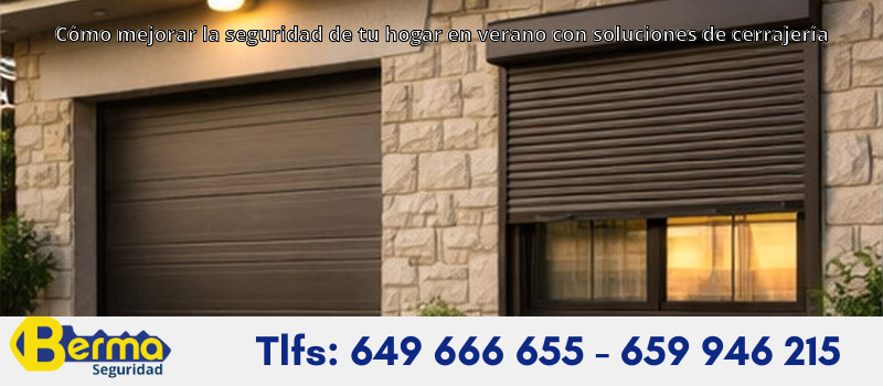 Cómo mejorar la seguridad de tu hogar en verano con soluciones de cerrajería