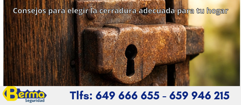 Consejos para elegir la cerradura adecuada para tu hogar