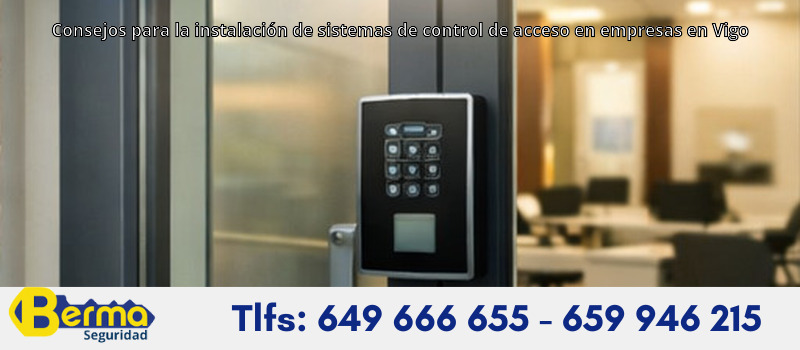 Consejos para la instalación de sistemas de control de acceso en empresas en Vigo