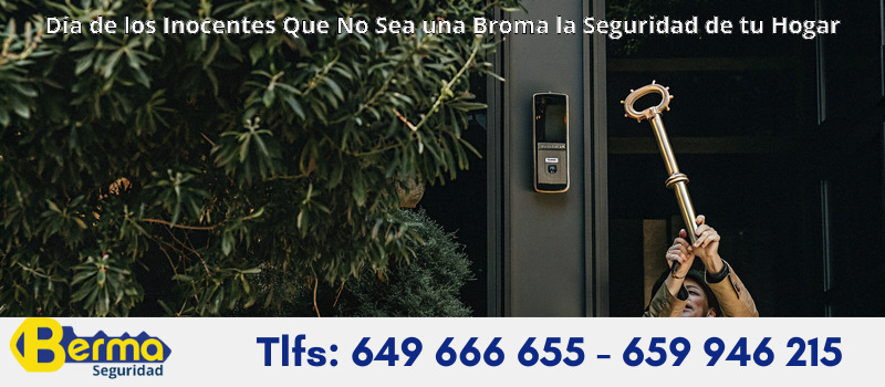 Día de los Inocentes Que No Sea una Broma la Seguridad de tu Hogar
