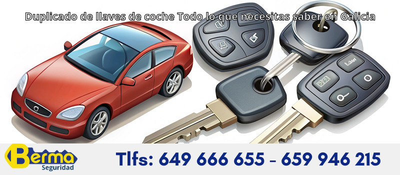 Duplicado de llaves de coche Todo lo que necesitas saber en Galicia