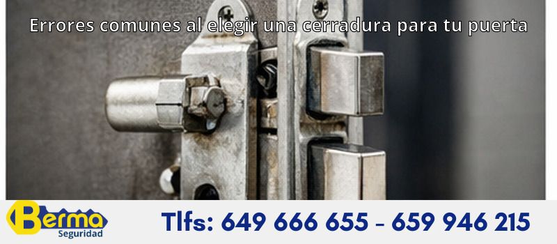 Errores comunes al elegir una cerradura para tu puerta