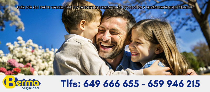 Feliz Día del Padre Gracias por ser nuestro mecanismo de protección y confianza inquebrantable