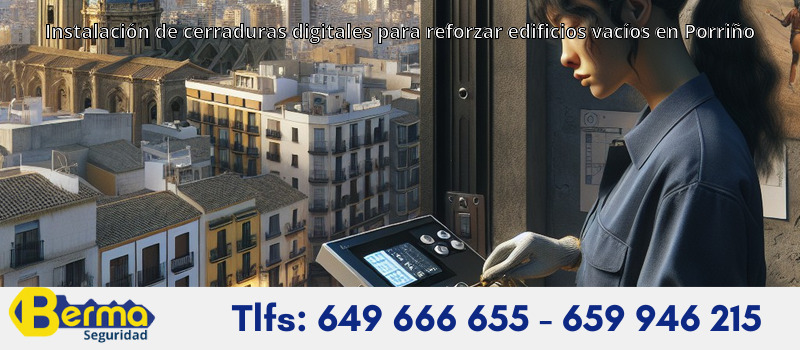 Instalación de cerraduras digitales para reforzar edificios vacíos en Porriño