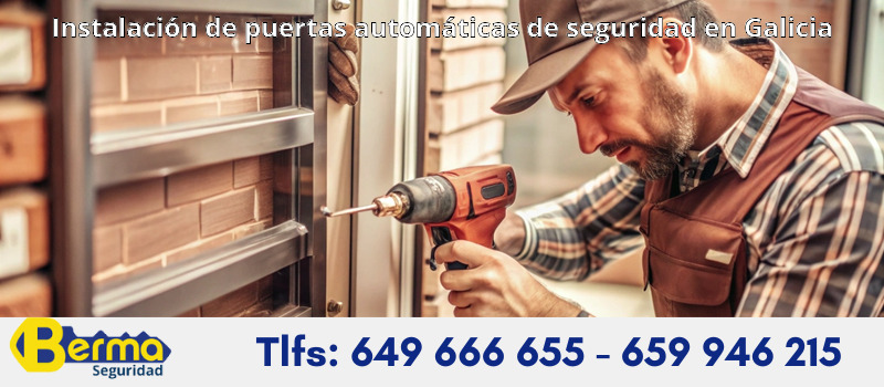 Instalación de puertas automáticas de seguridad en Galicia