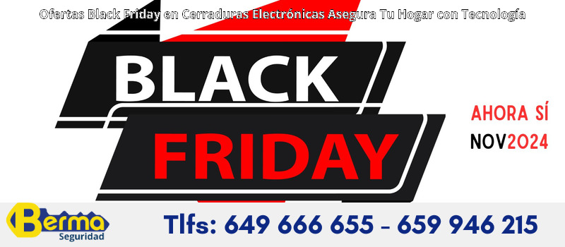 Ofertas Black Friday en Cerraduras Electrónicas Asegura Tu Hogar con Tecnología
