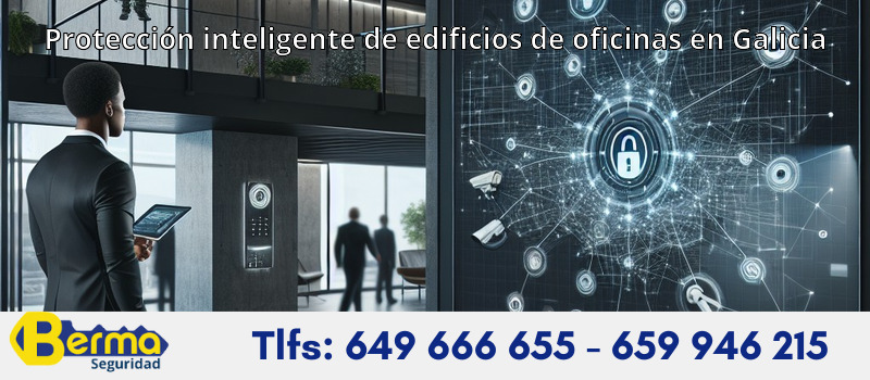 Protección inteligente de edificios de oficinas en Galicia