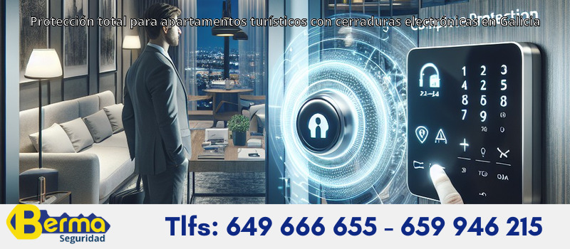 Protección total para apartamentos turísticos con cerraduras electrónicas en Galicia