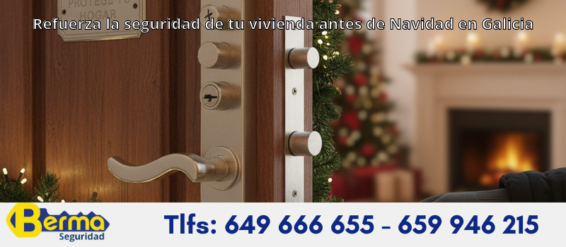 Refuerza la seguridad de tu vivienda antes de Navidad en Galicia