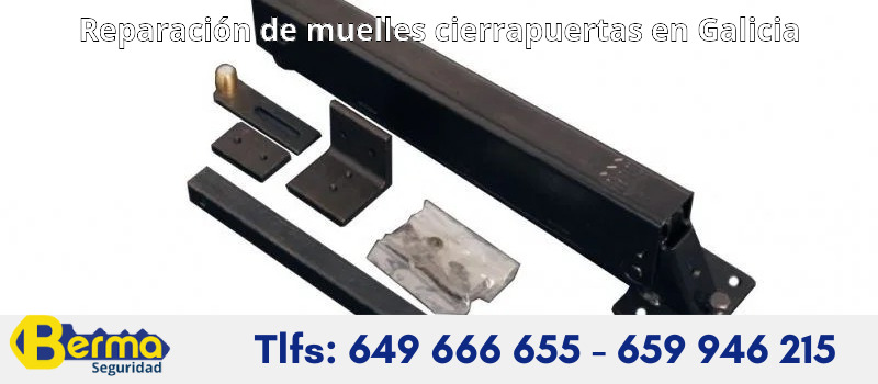 Reparación de muelles cierrapuertas en Galicia