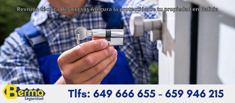 Revisión técnica de accesos Asegura la protección de tu propiedad en Galicia